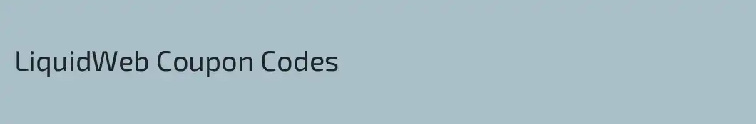 LiquidWeb Coupon Codes